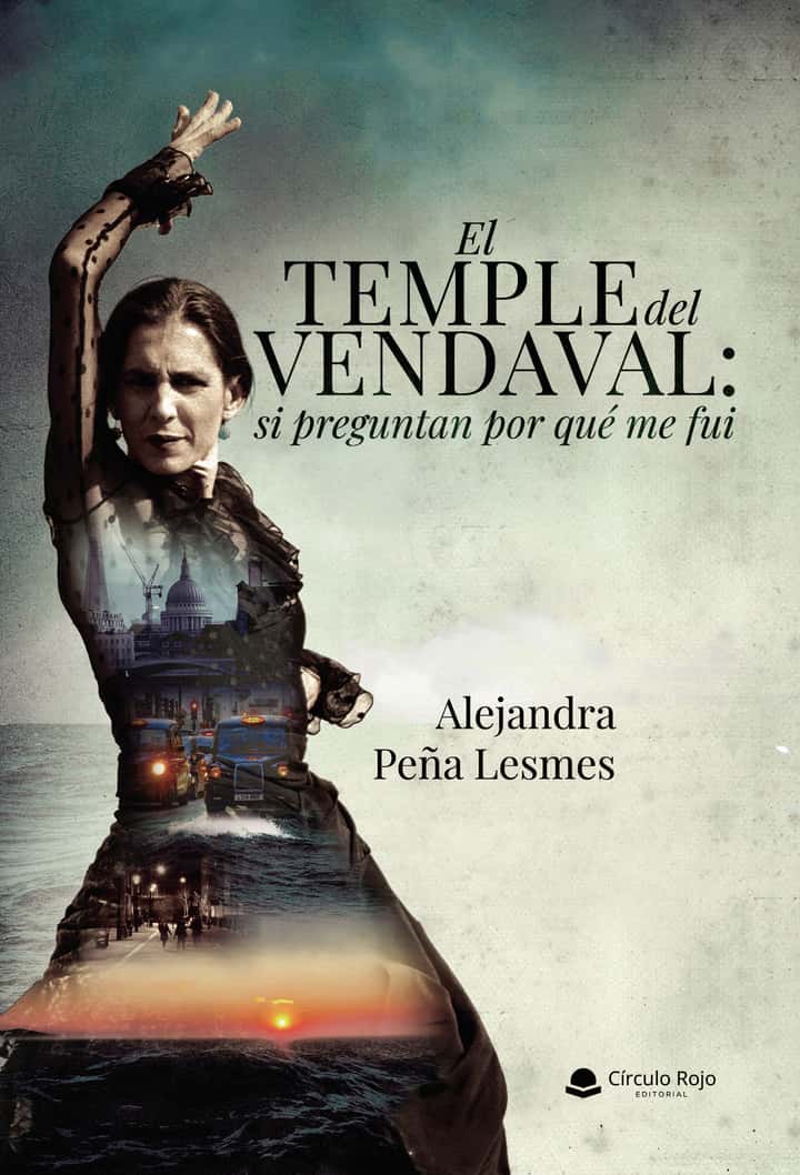 El temple del vendaval: si preguntan por qué me fui