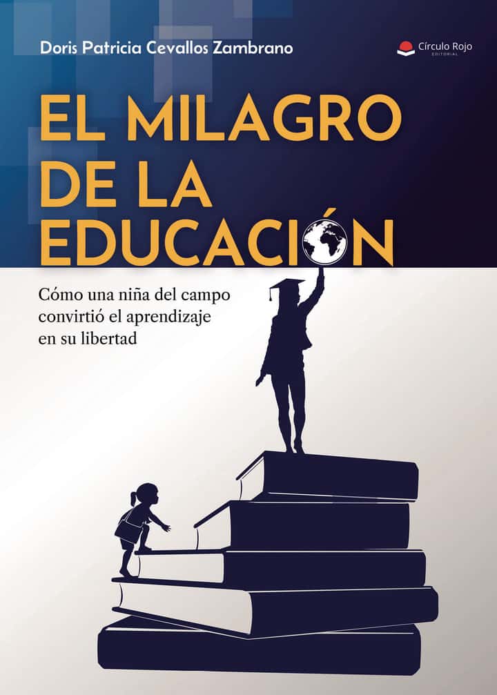 El milagro de la educación: Cómo una niña del campo convirtió el aprendizaje en su libertad