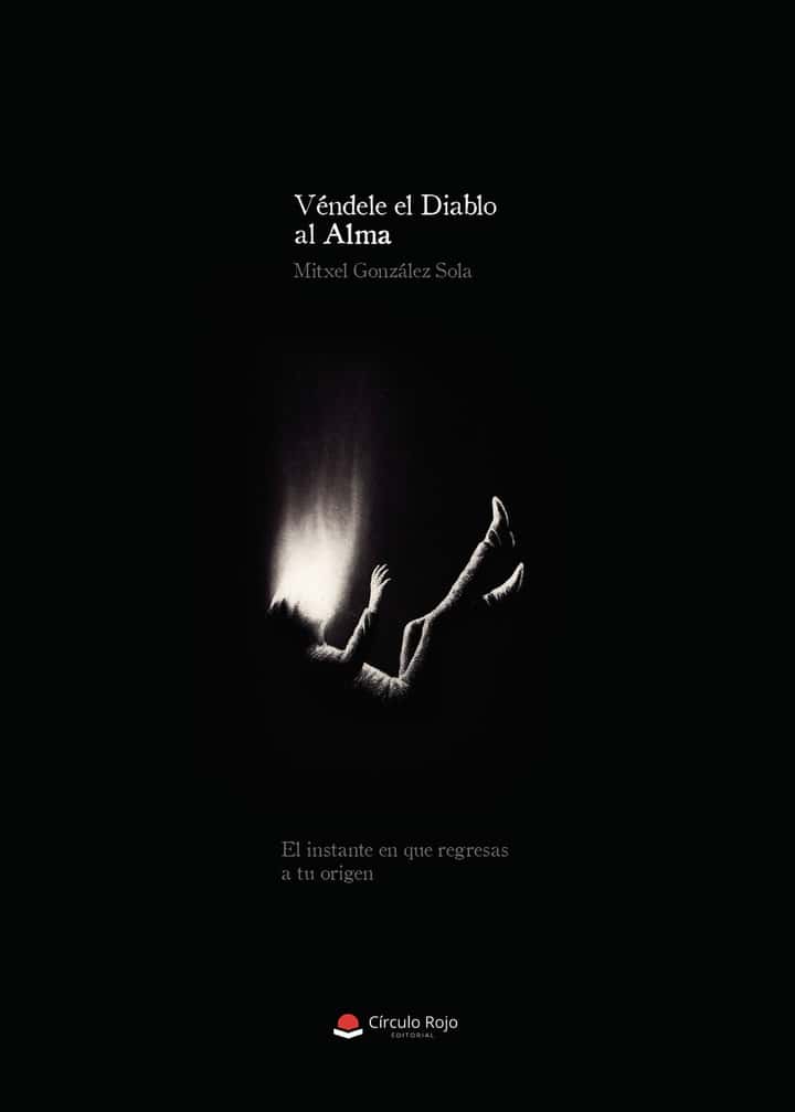 Véndele el Diablo al Alma: El instante en que regresas a tu origen