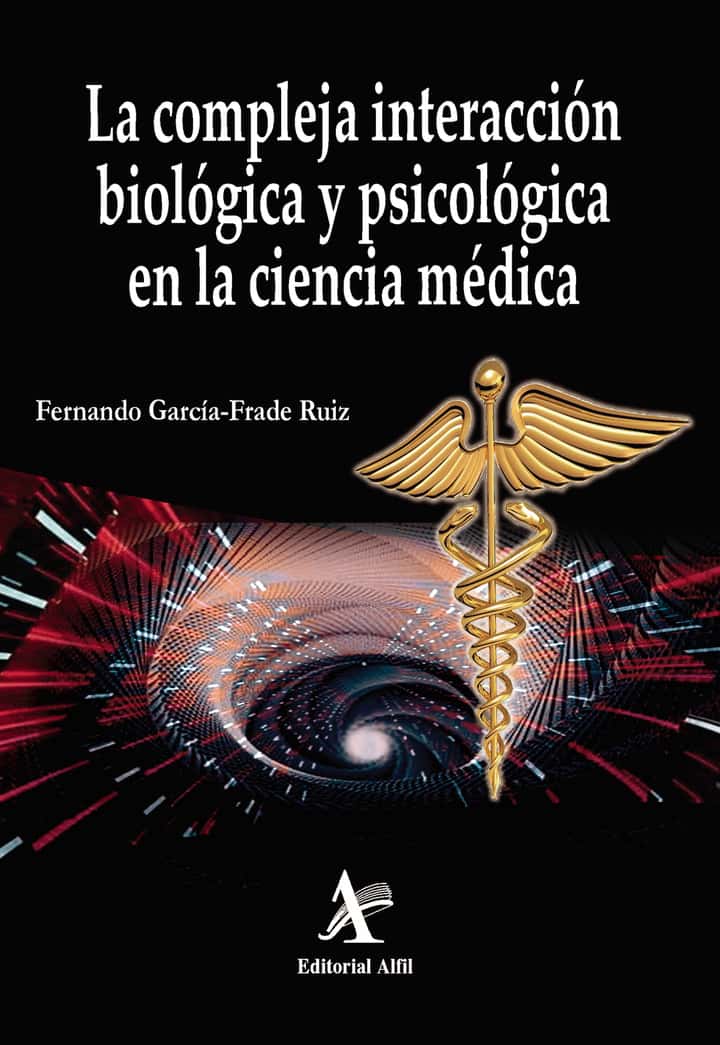 La compleja interacción biológica y biopsicológica en la ciencia médica