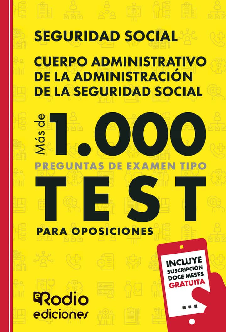 Cuerpo Administrativo de la Administración de la Seguridad Social. Más de 1.000 preguntas de examen tipo test para oposiciones