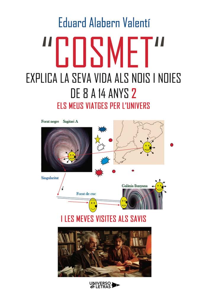 "COSMET" EXPLICA LA SEVA VIDA ALS NOIS I NOIES DE 8 A 14 ANYS 2: Els meus viatges per l’univers i les meves visites als savis