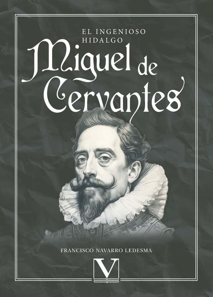 El ingenioso hidalgo Miguel de Cervantes