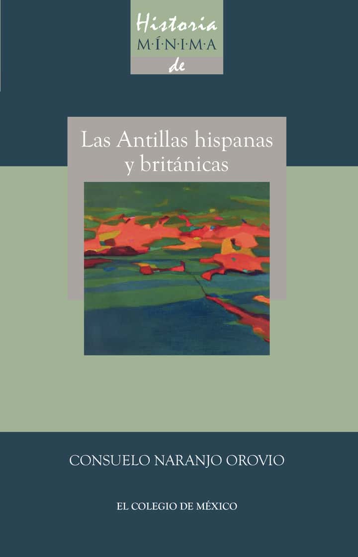 Historia minima de las Antillas hispanas y británicas