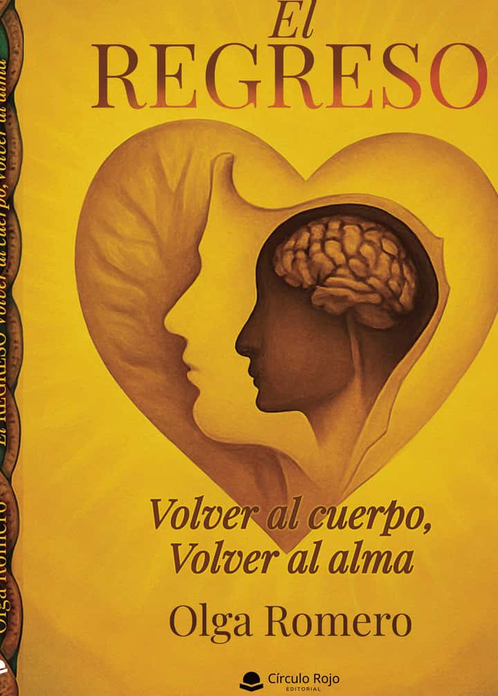 EL REGRESO. Volver al cuerpo, Volver al alma