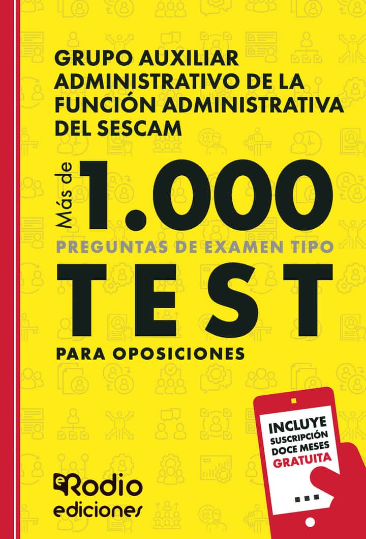 Grupo Auxiliar Administrativo de la Función Administrativa del SESCAM. Más de 1.000 preguntas de examen tipo test para oposiciones