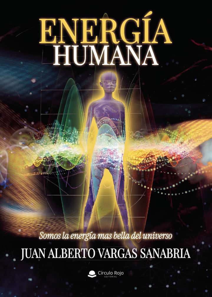 ENERGÍA HUMANA: SOMOS LA ENERGÍA MAS BELLA DEL UNIVERSO