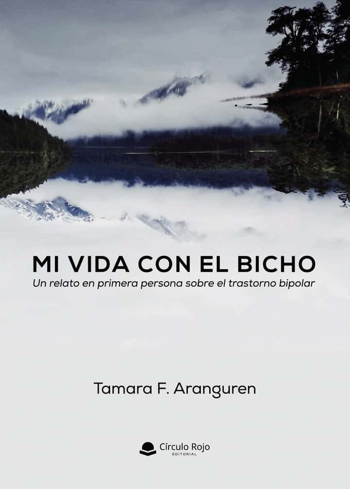 MI VIDA CON EL BICHO, UN RELATO EN PRIMERA PERSONA SOBRE EL TRASTORNO BIPOLAR