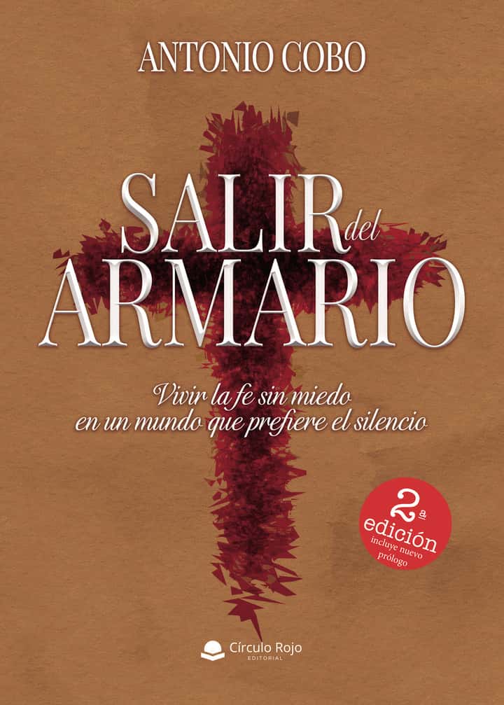 Salir del Armario. Vivir la fe sin miedo en un mundo que prefiere el silencio