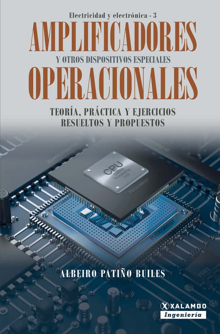 Amplificadores Operacionales y otros dispositivos especiales: Teoría, práctica y ejercicios resueltos y propuestos
