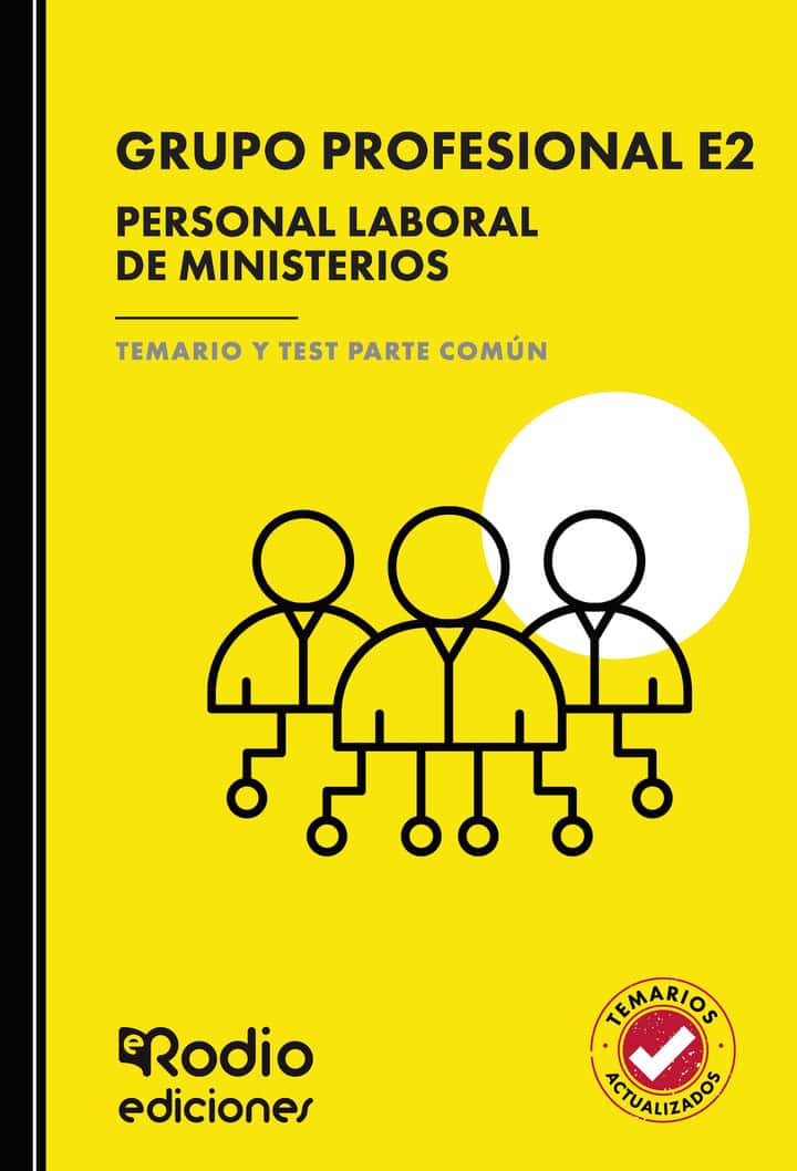 Grupo Profesional E2. Personal Laboral de Ministerios. Temario y Test Parte Común