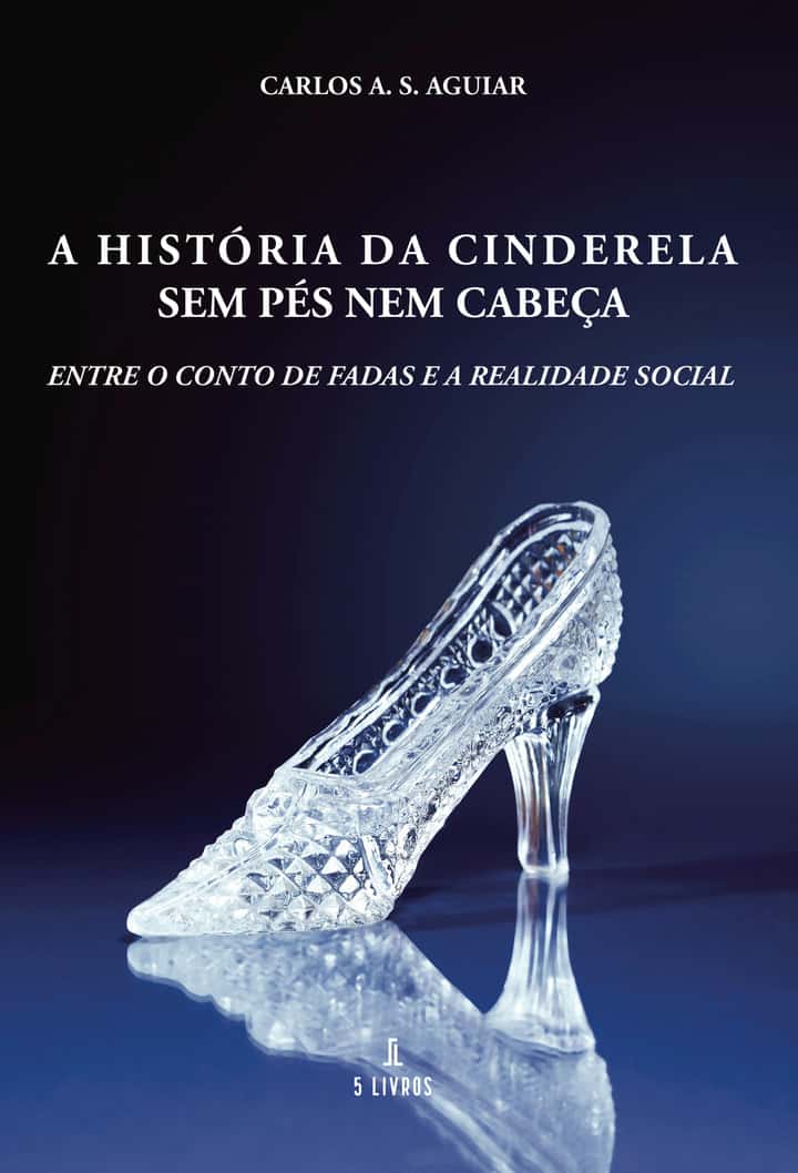 A História da Cinderela sem pés nem cabeça