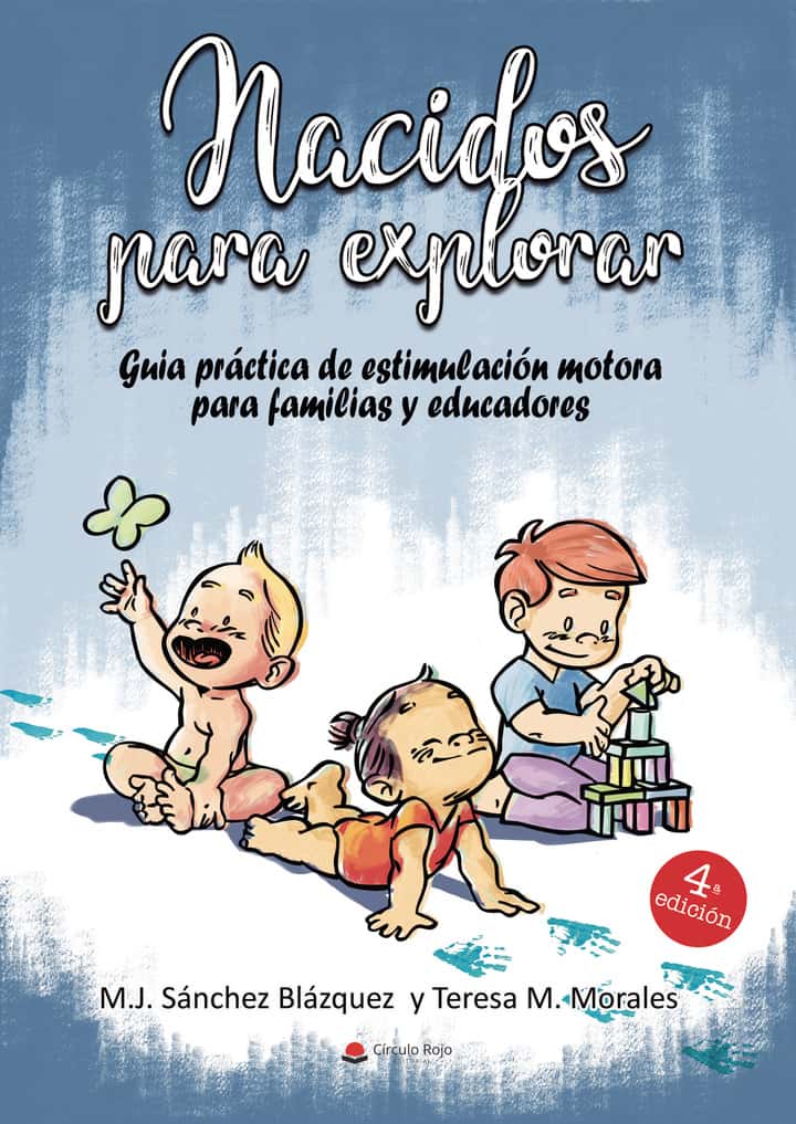 Nacidos para explorar: Guía práctica de estimulación motora para familias y educadores