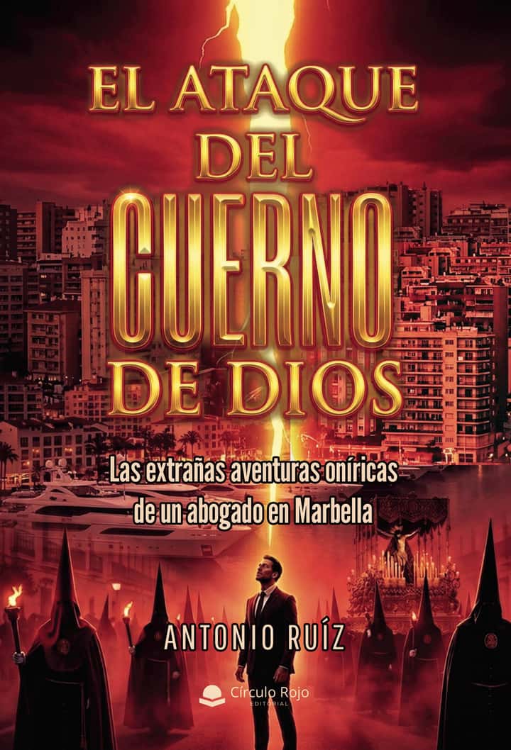 El ataque del cuerno de Dios. Las extrañas aventuras oníricas de un abogado en Marbella