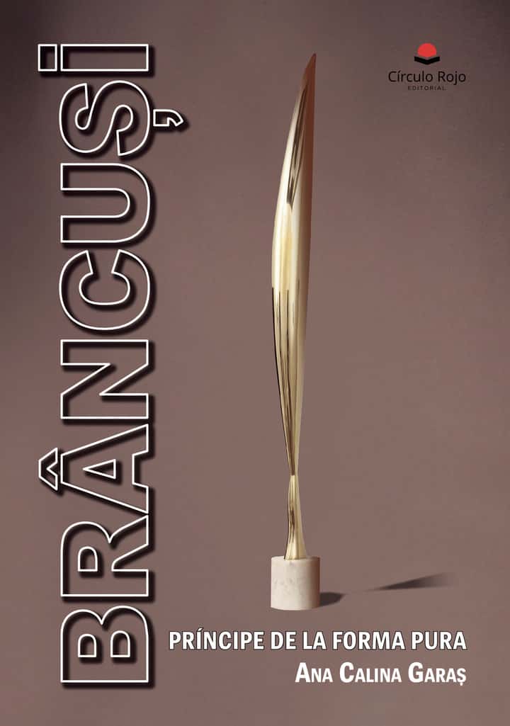 Brancusi - Principe de la Forma Pura