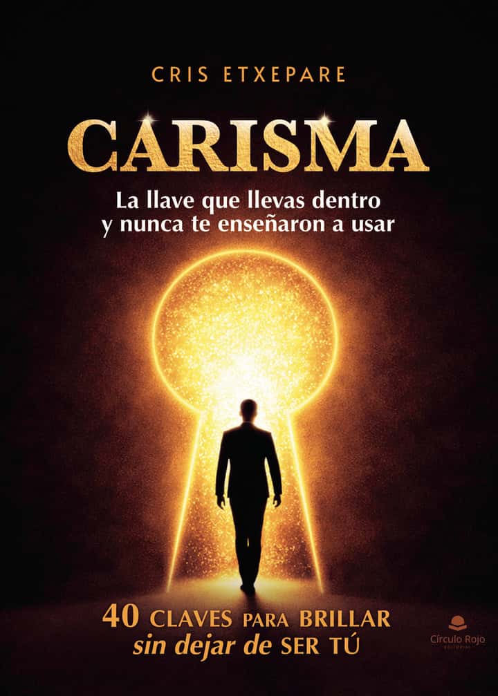 CARISMA: La llave que llevas dentro y nunca te enseñaron a usar