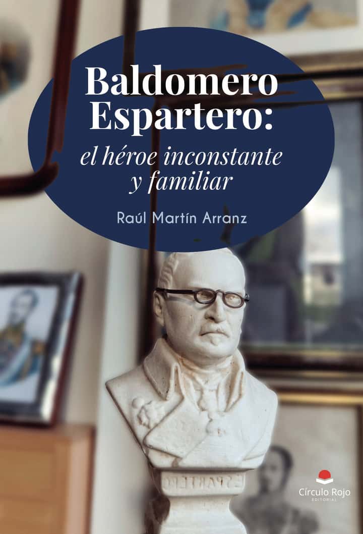 Baldomero Espartero: el héroe inconstante y familiar