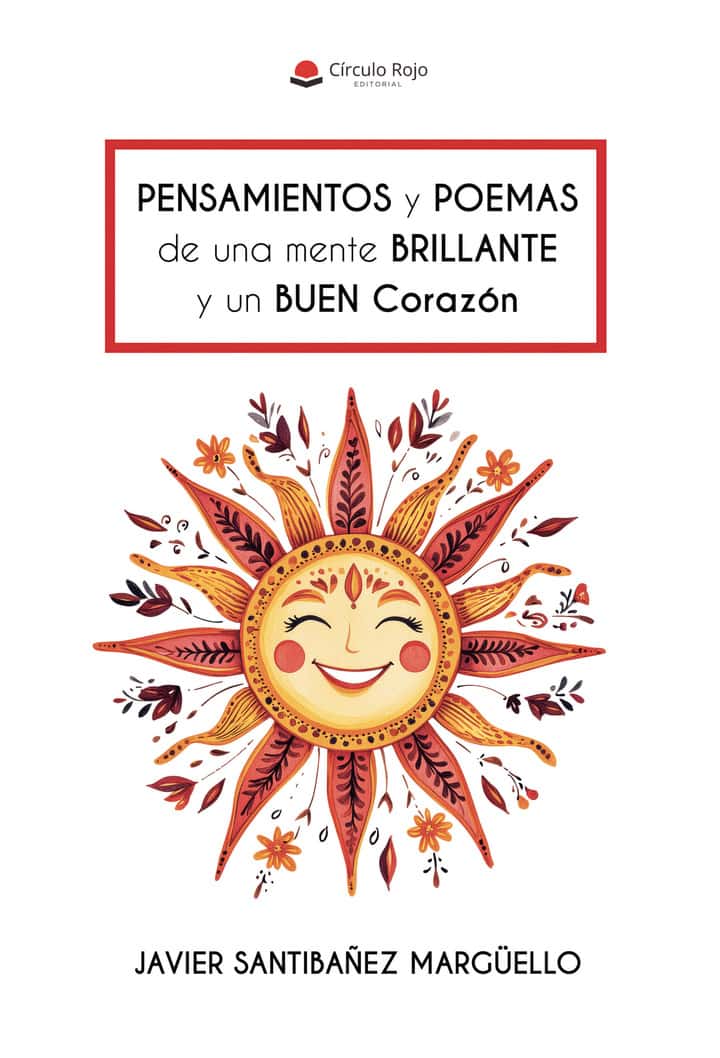 PENSAMIENTOS y POEMAS de una mente BRILLANTE y un BUEN Corazón