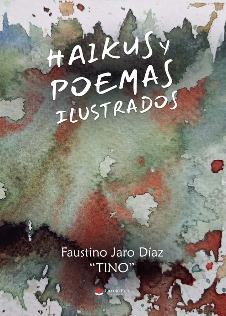 HAIKUS Y POEMAS ILUSTRADOS. Subtítulo: ...De camino hacia el origen de la emoción