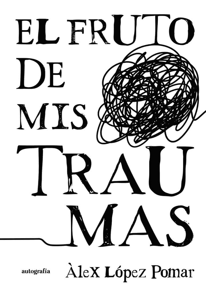 El fruto de mis traumas