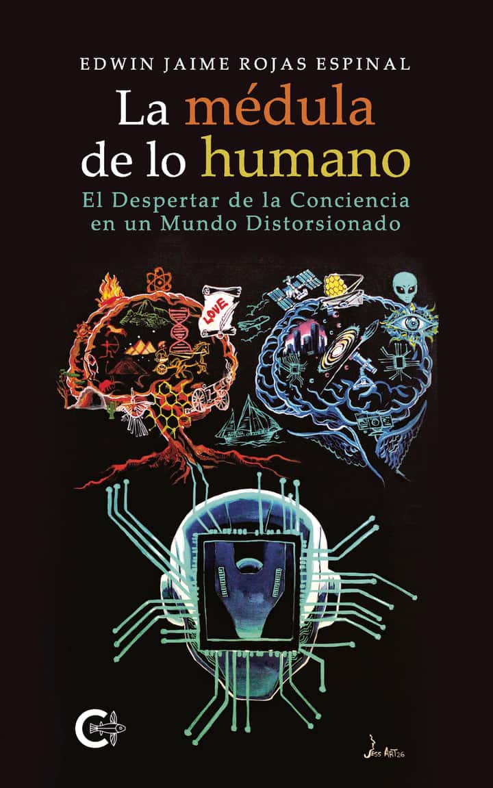 La médula de lo humano: El Despertar de la Conciencia en un Mundo Distorsionado