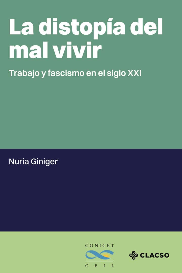 La distopía del mal vivir: Trabajo y fascismo en el siglo XXI