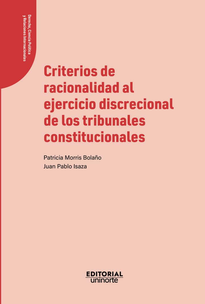 Criterios de racionalidad al ejercicio discrecional de los tribunales constitucionales