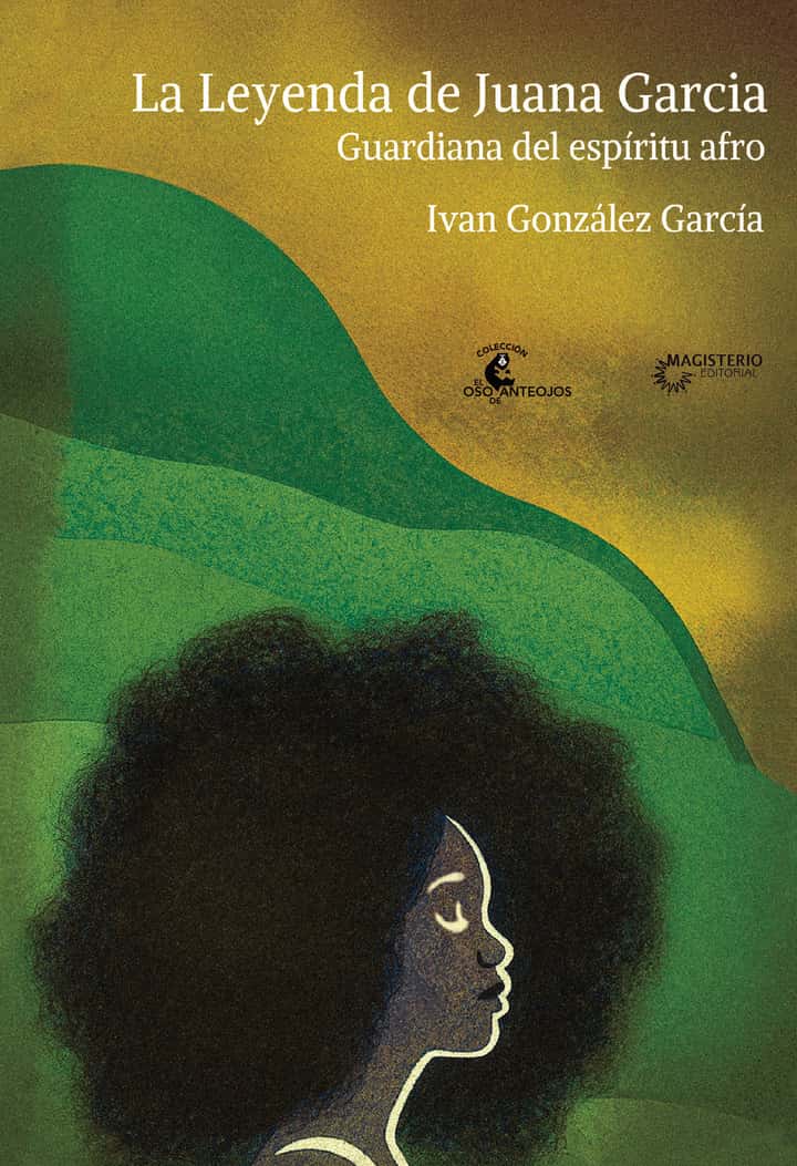 La Leyenda de Juana García. Guardiana del espíritu afro