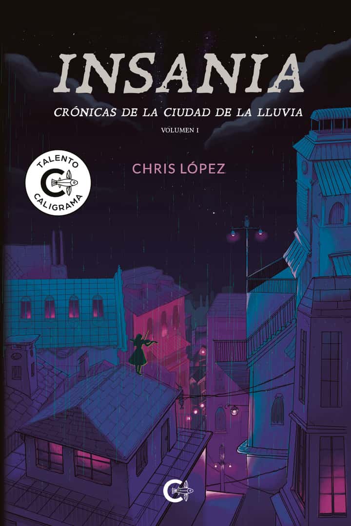 Insania: Crónicas de la ciudad de la lluvia Volumen I