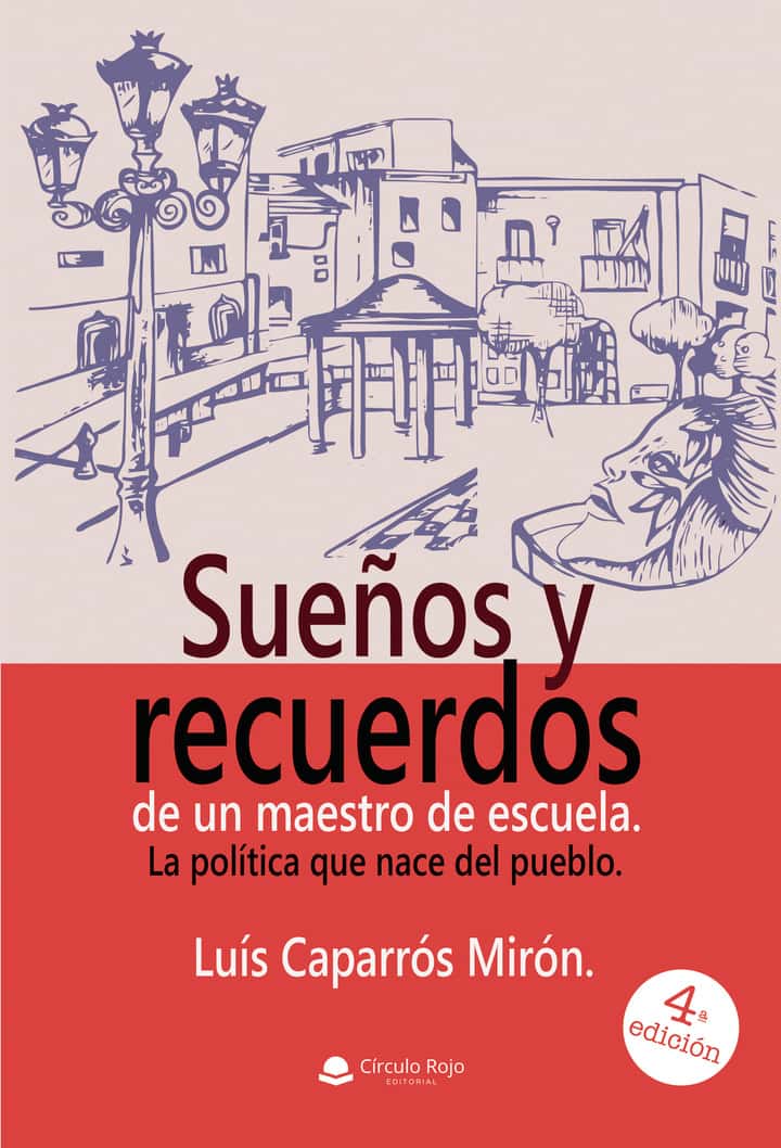 Sueños y recuerdos de un maestro de escuela: La política que nace del pueblo