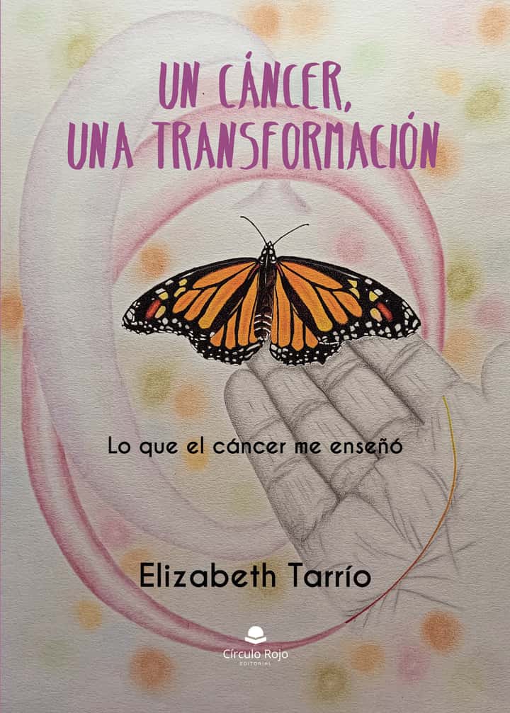 Un cáncer, una transformación: Lo que el cáncer me enseñó