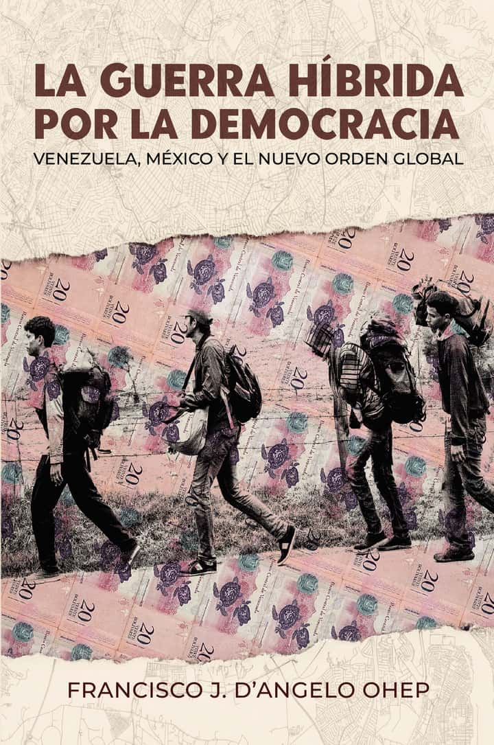 La guerra híbrida por la democracia: Venezuela, México y el nuevo orden global