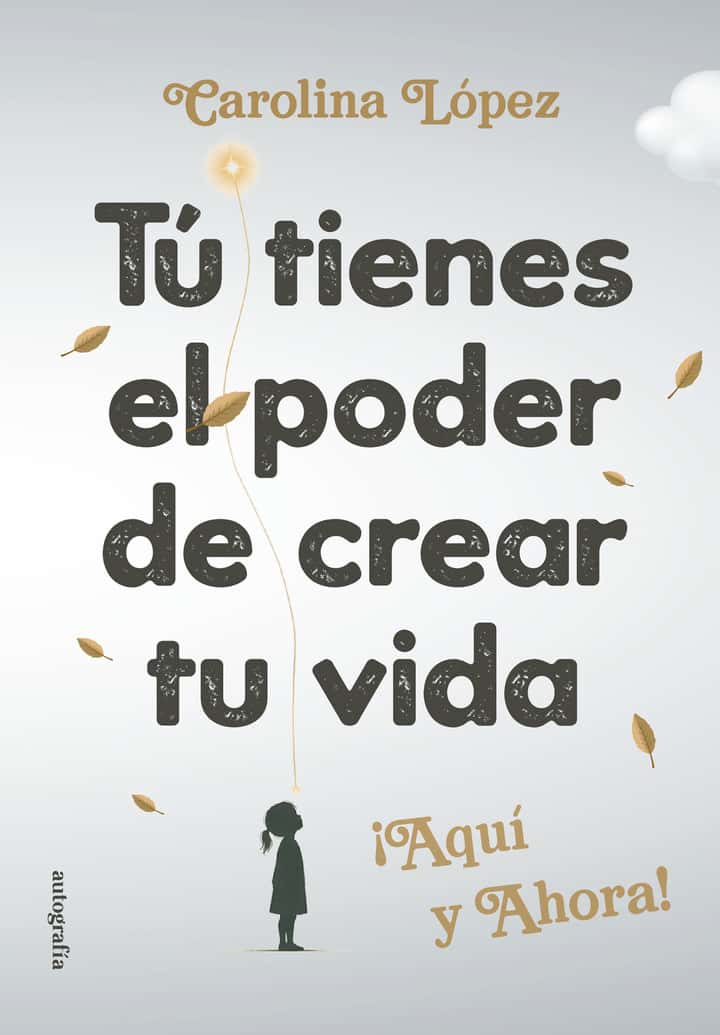 Tú tienes el poder de crear tu vida