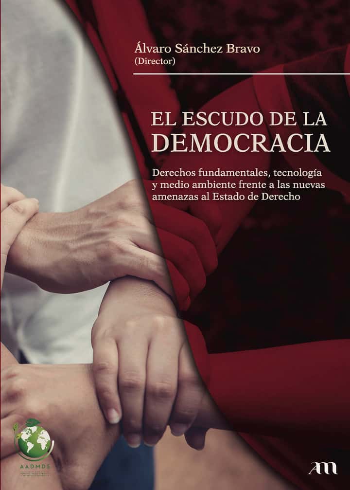 El escudo de la democrácia: Derechos fundamentales, tecnología y medio ambiente frente a las nuevas amenazas al Estado de Derecho