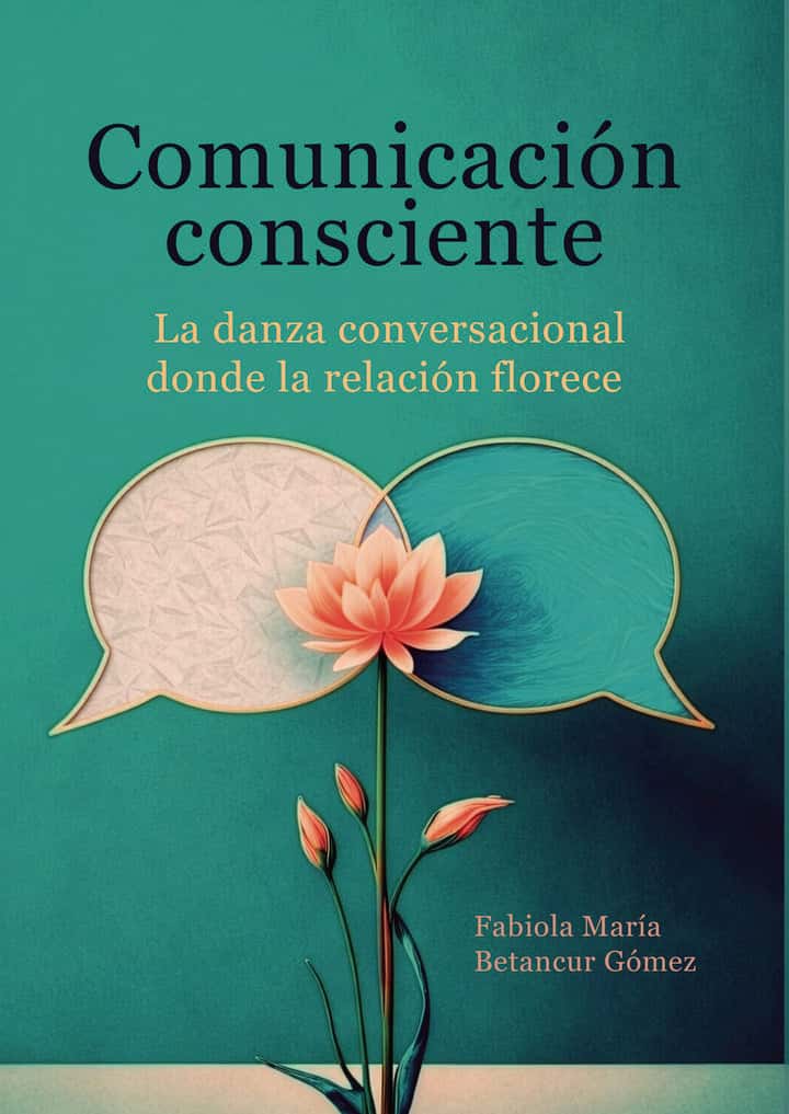 Comunicación consciente: La danza conversacional donde la relación florece