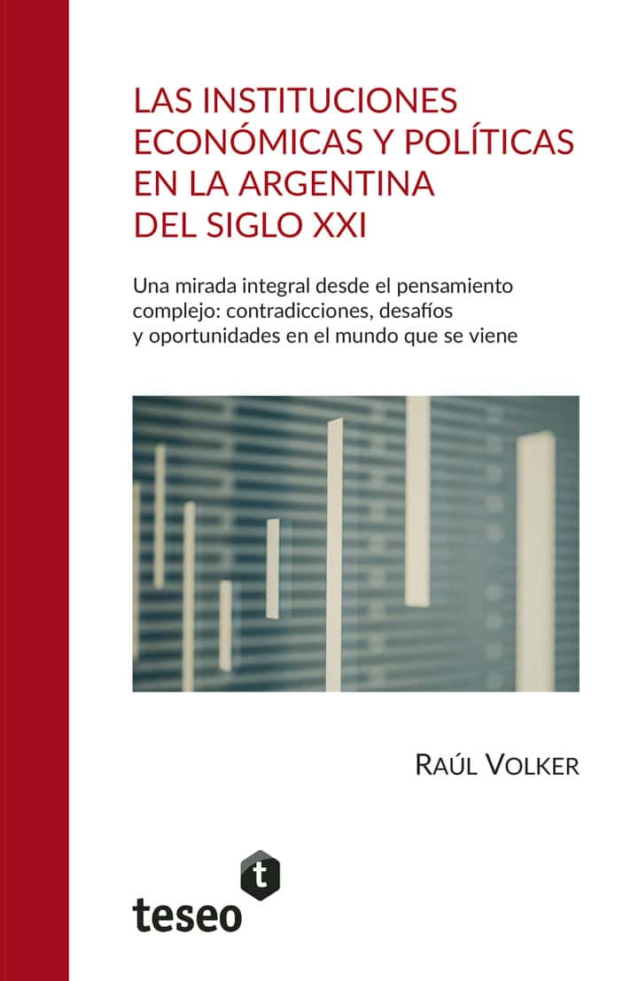 Las instituciones económicas y políticas en la Argentina del siglo XXI