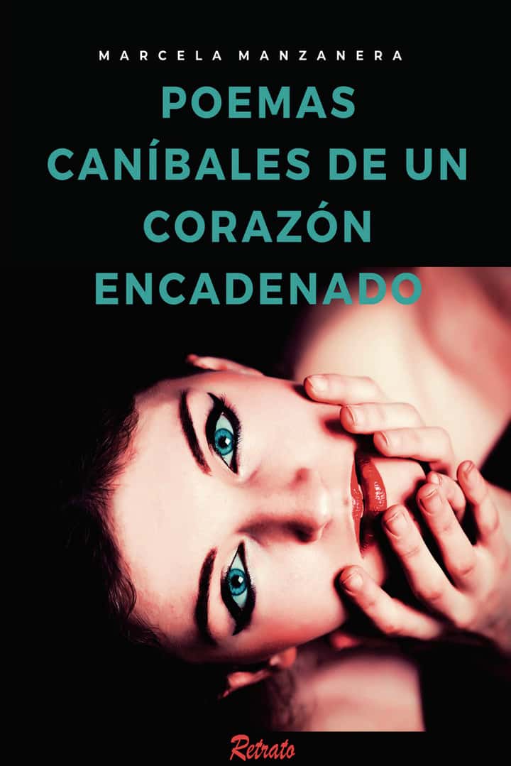 Poemas Caníbales de un Corazón Encadenado