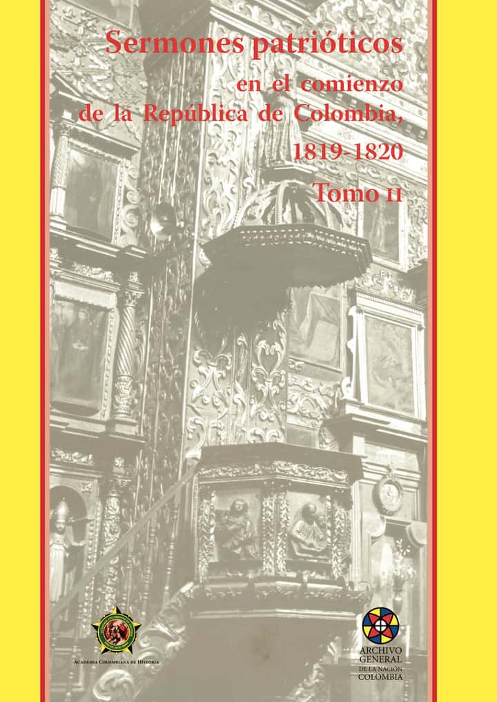 Sermones patrióticos en el comienzode la República de Colombia, 1819-1820- Tomo II