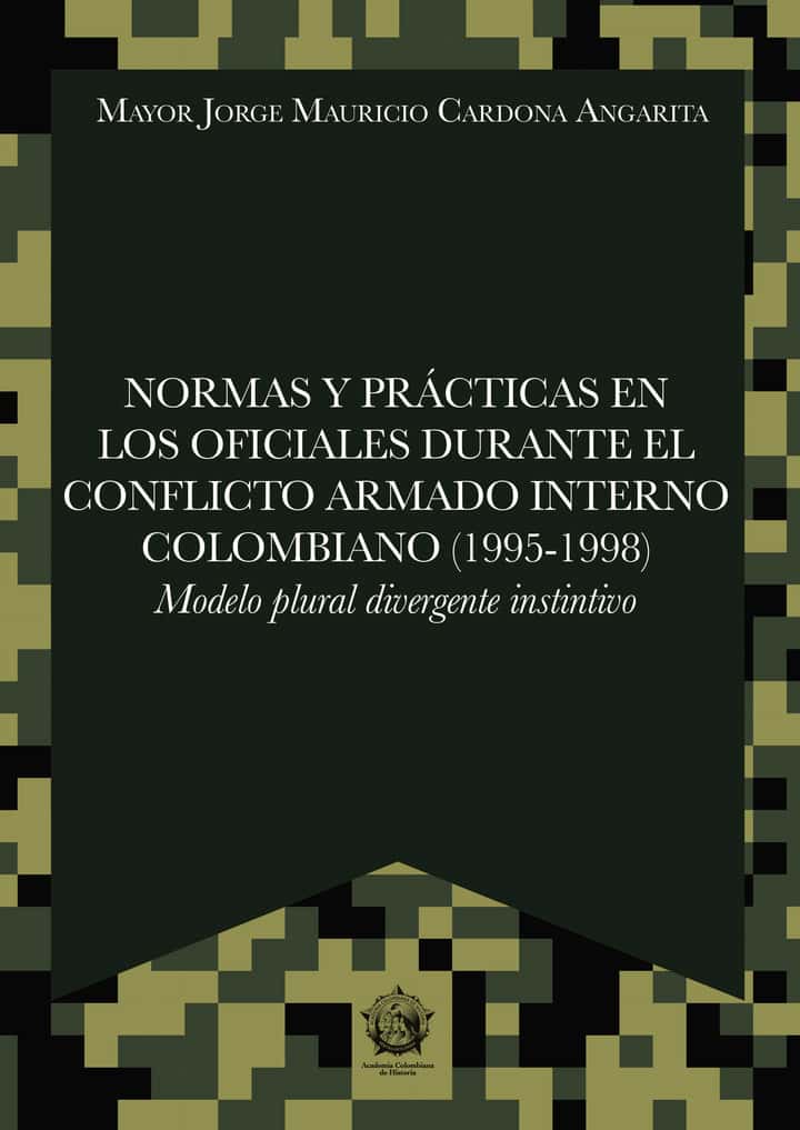 Normas y prácticas en los oficiales durante el conflicto armado interno colombiano (1995-1998)