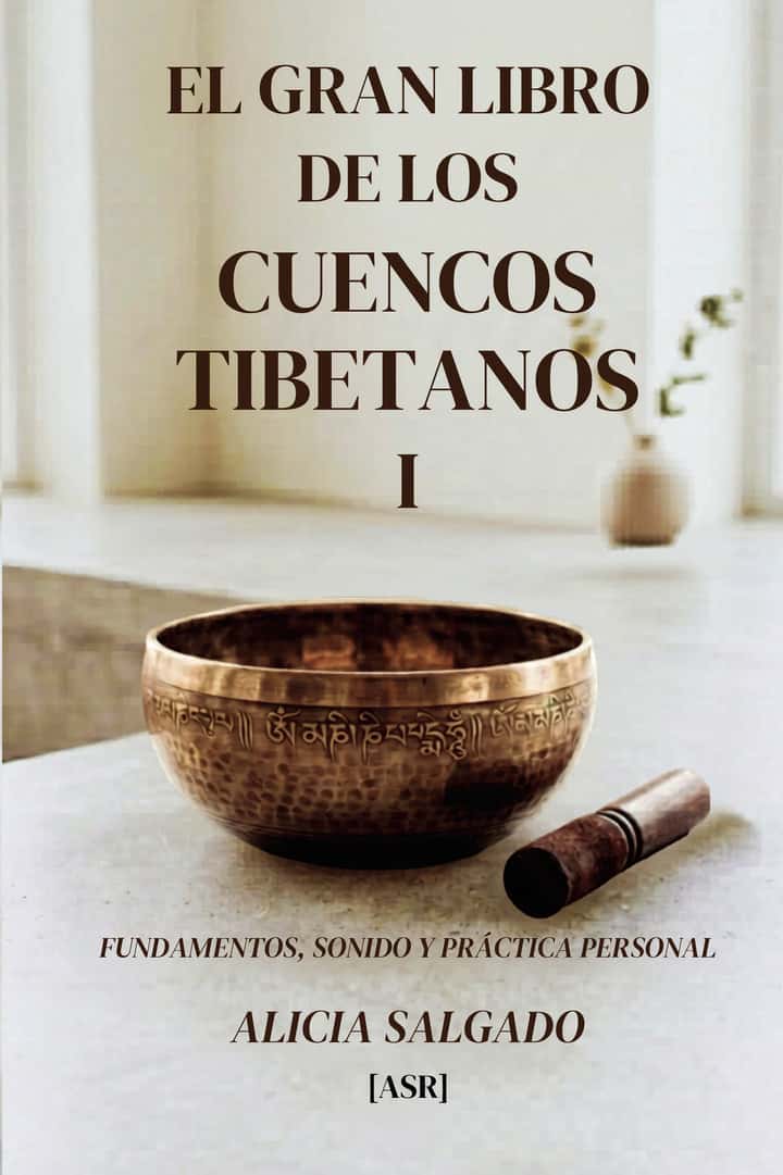 EL GRAN LIBRO DE LOS CUENCOS TIBETANOS I: FUNDAMENTOS, SONIDO Y PRÁCTICA PERSONAL