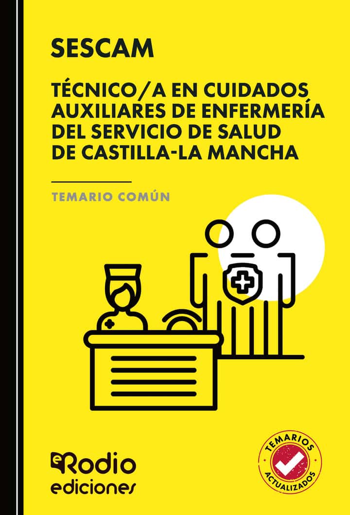 Técnico/a en Cuidados Auxiliares de Enfermería del Servicio de Salud de Castilla-La Mancha (SESCAM). Temario Común
