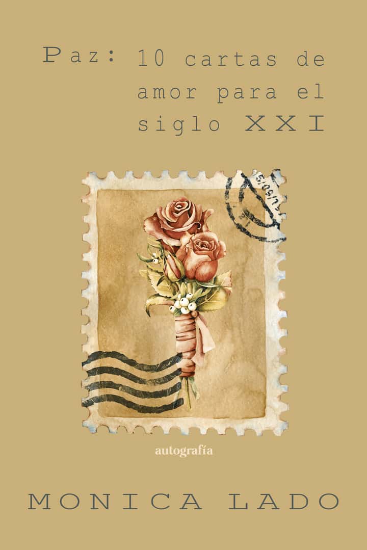 Paz: 10 cartas de amor para el siglo XXI