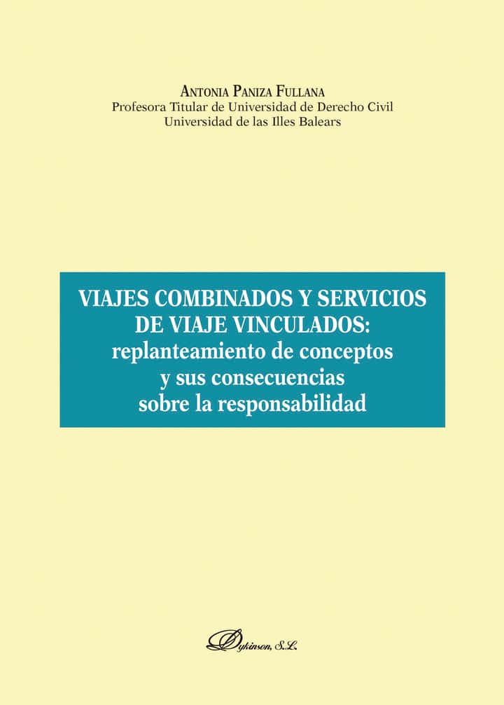 Viajes combinados y servicios de viaje vinculados: Replanteamiento de conceptos y sus consecuencias sobre la responsabilidad.