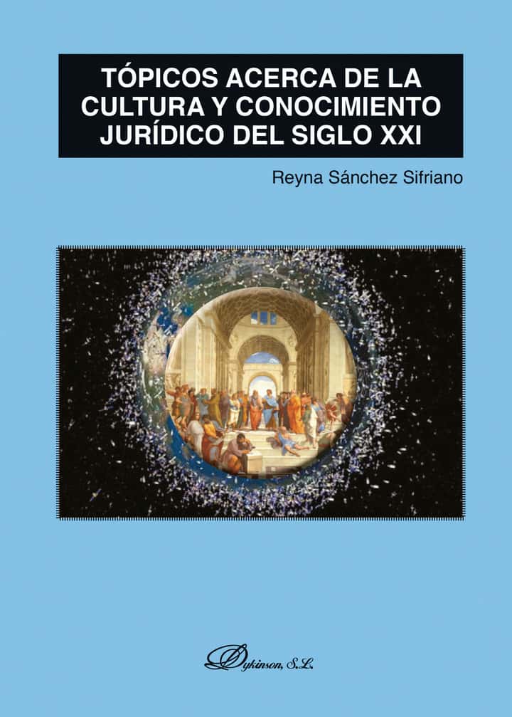 Tópicos acerca de la cultura y conocimiento jurídico del siglo XXI.