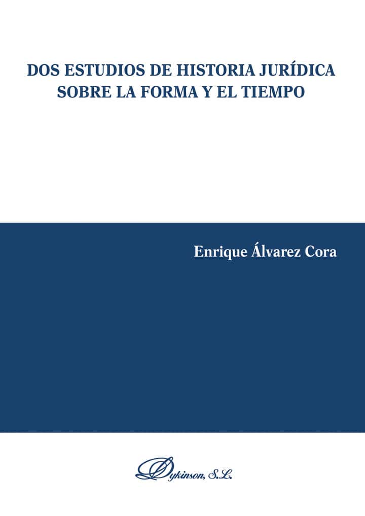 Dos estudios de historia jurídica sobre la forma y el tiempo.