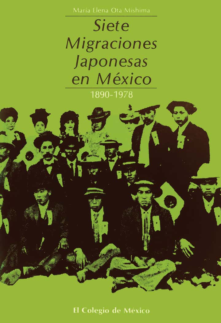 Siete migraciones japonesas en México: 189-1978