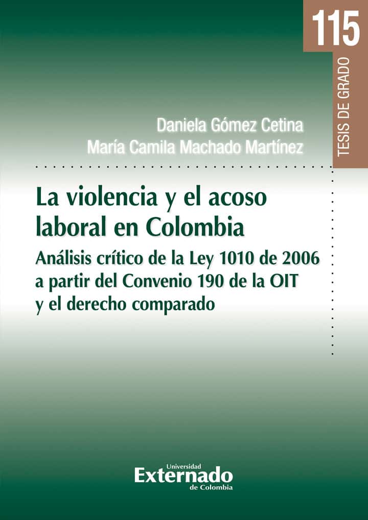 La violencia y el acoso laboral en Colombia: Análisis crítico de la ley 1010 de 2006 a partir del convenio 190 de la OIT y el Derecho Comparado