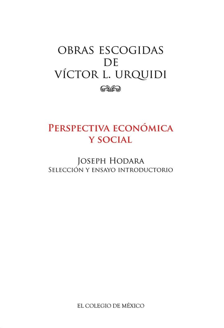 Obras escogidas de Víctor L. Urquidi. Perspectiva económica y social