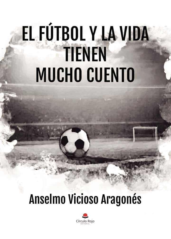 El fútbol y la vida tienen mucho cuento
