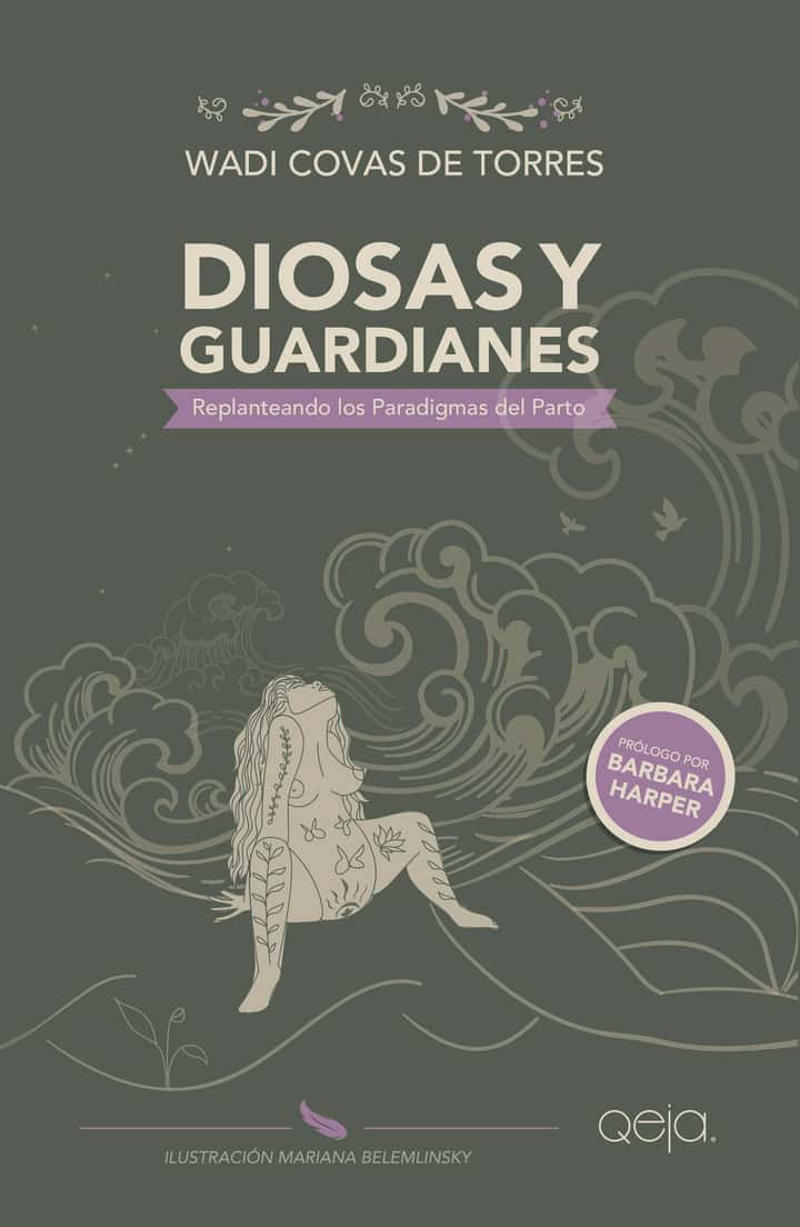 Diosas y Guardianes: Replanteando los paradigmas del parto